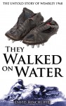 They Walked On Water