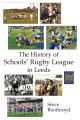 The History of Schools’ Rugby League in Leeds