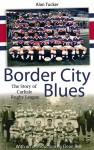 Border City Blues – The Story of Carlisle Rugby League