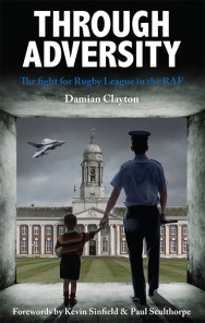 Through Adversity – The Fight for Rugby League in the RAF