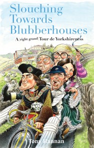 Slouching Towards Blubberhouses – A (Right Grand) Tour de Yorkshireness